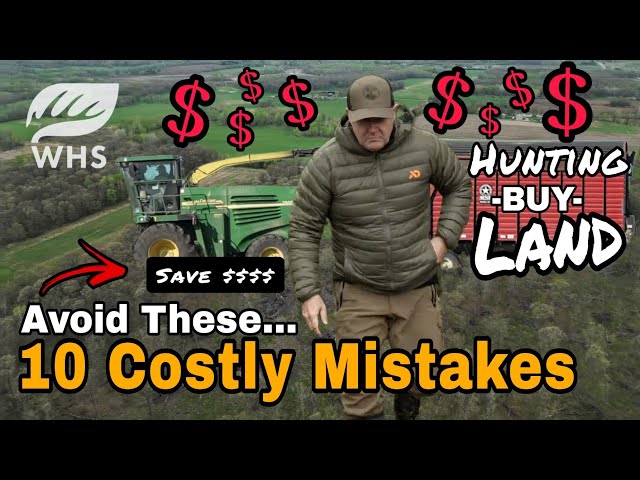 10 Critical Hunting Land Buying Mistakes
