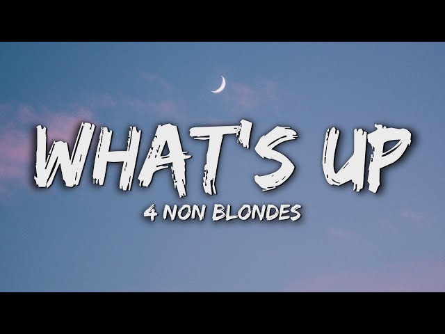 4 Non Blondes - What's Up? (Lyrics)