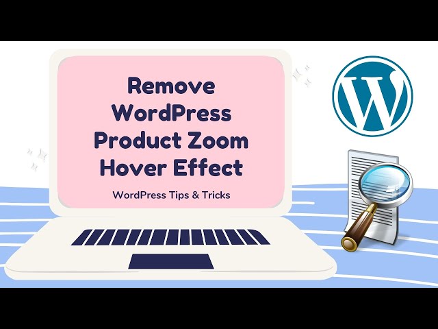 Woocommerce Zoom Hover Effect || WordPress Tips and Tricks || Woocommerce Product || Disable Zoom