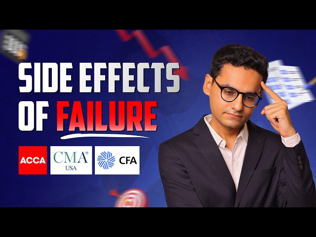 The Real Side Effects of Failure ACCA, CMA & CFA Exams