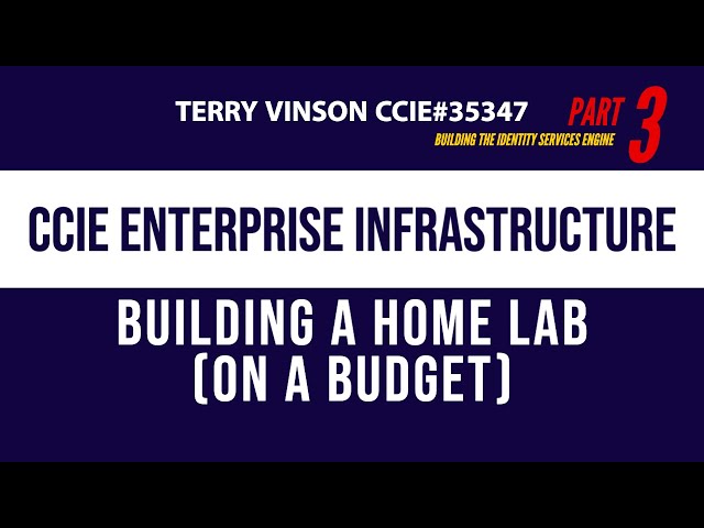 Building an ISE for my Budget Centric CCIE EI Home Lab (Part 3)