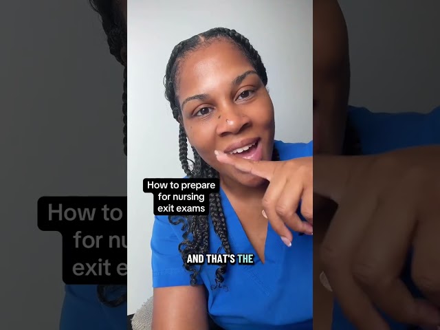How to Prepare for Your Nursing Exit Exam