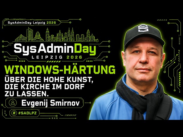 SysAdminDay 2026 - Evgeni Smirnov - Windows Hardening