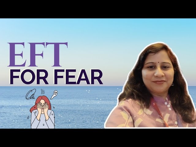 Eft for fear @sangeetagarg111||fear||EFT||healwithsangeeta