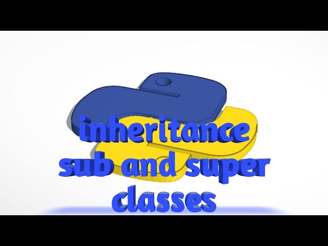 Inheritance in Python (sub and super classes) || Multiple inheritance