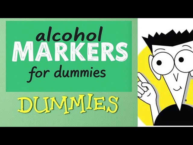 Alcohol Markers For Dummies