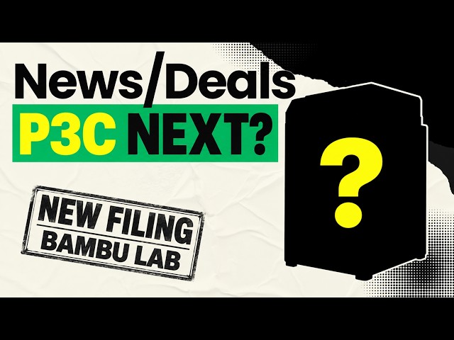Another Bambu Printer?! P3C Filing Surfaces + 3D Printer Deals