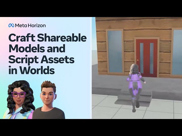 Craft Shareable Models and Script Assets in Worlds