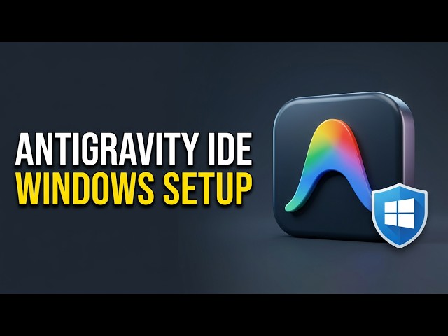 How to Install Google Antigravity IDE on Windows + First Project Setup