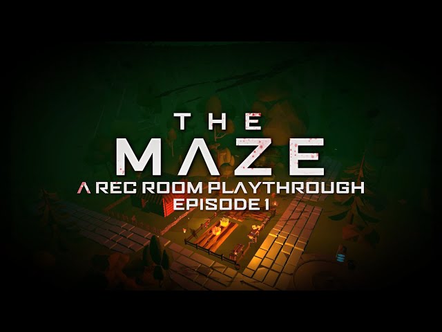 THE MAZE | EPISODE 1  - A REC ROOM PLAYTHROUGH