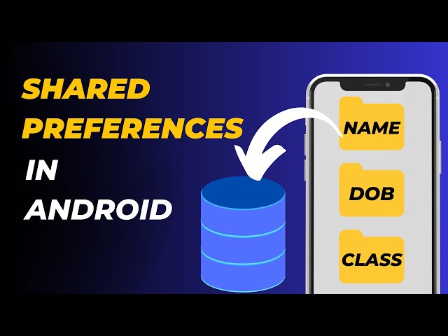 Shared Preferences in Android | Complete Tutorial