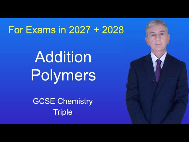 GCSE Chemistry Revision "Addition Polymers" (Triple)