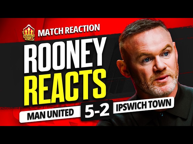 Mainoo Best Player Out There! Wayne Rooney Man Utd 5-2 Ipswich Reaction!