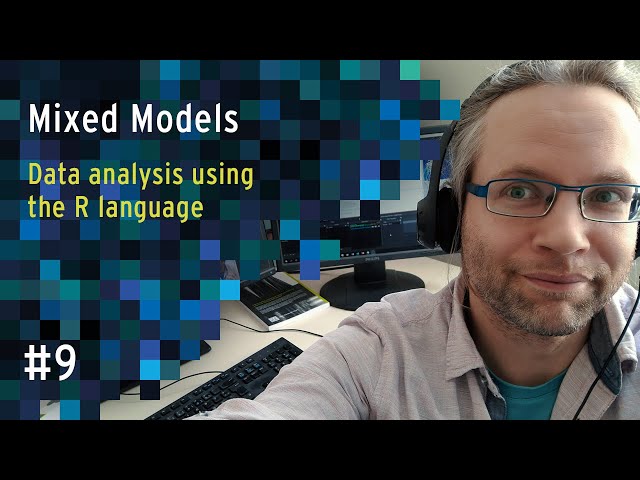 Linear Mixed Models (LMM) - Lecture 9 - Data analysis using R