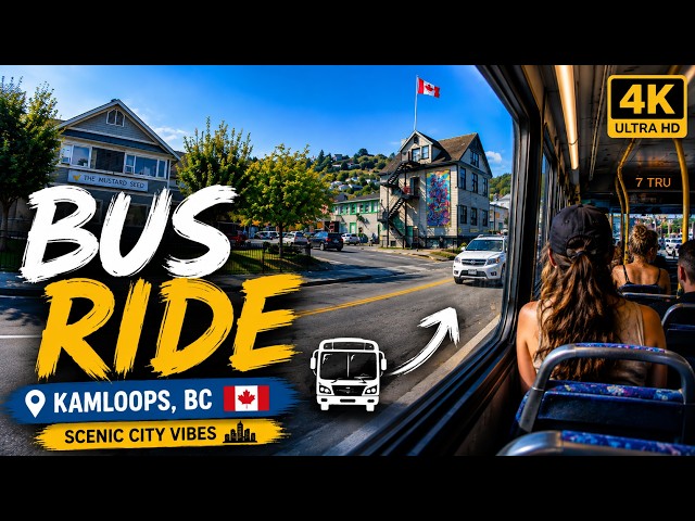 Bus Ride Through Kamloops 🇨🇦 | Scenic City Views & Local Life in 4K