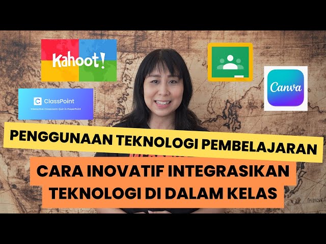 Penggunaan Teknologi Pembelajaran: Cara inovatif Integrasikan Teknologi di Dalam Kelas Anda