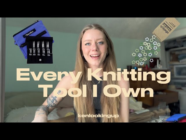 Knitting tools I own & what I think you need