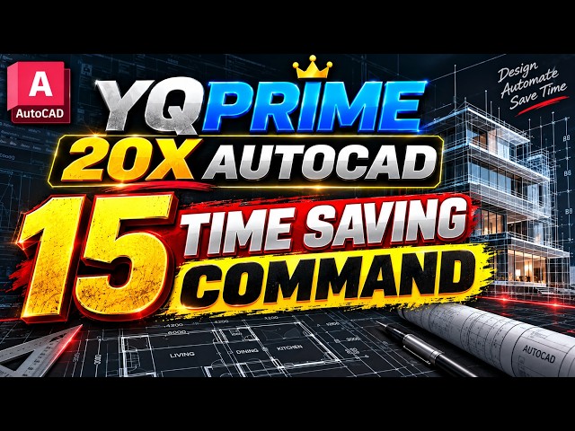 15 YQPRIME Powerful Commands AutoCAD Plugin YQPRIME 20X Faster
