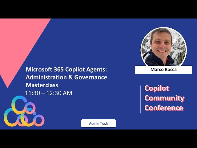 Marco Rocca - Microsoft 365 Copilot Agents: Administration & Governance Masterclass