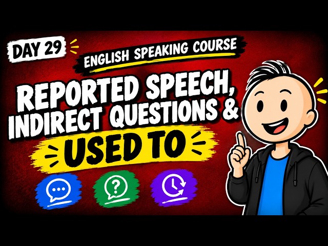 Don't Make These Tense Errors! Master "Used To" and Reported Speech (Day 29)