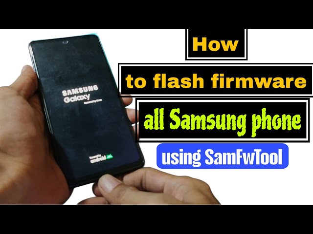 How to Flash Firmware All Samsung android Phone Using SamFwTool