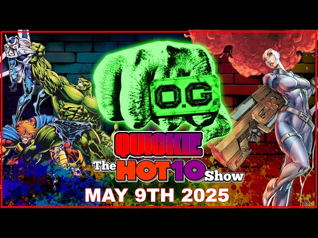 Hot 10 Quickie 5/9/2025 | House of Stein Comic Books & Speculation