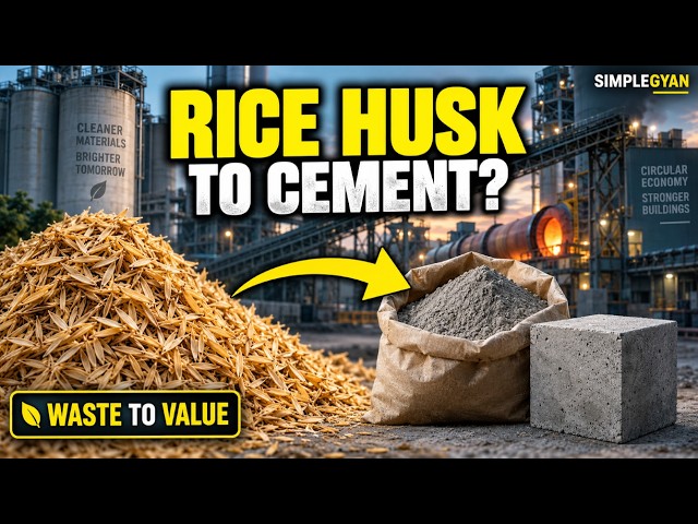 Rice Husk to Cement: How Agricultural Waste Becomes a Building Material