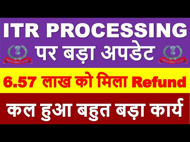 Refund for 6.57 Lakh People | ITR PROCESSING Latest Update | ITR Not Processed? Refund Not Received?