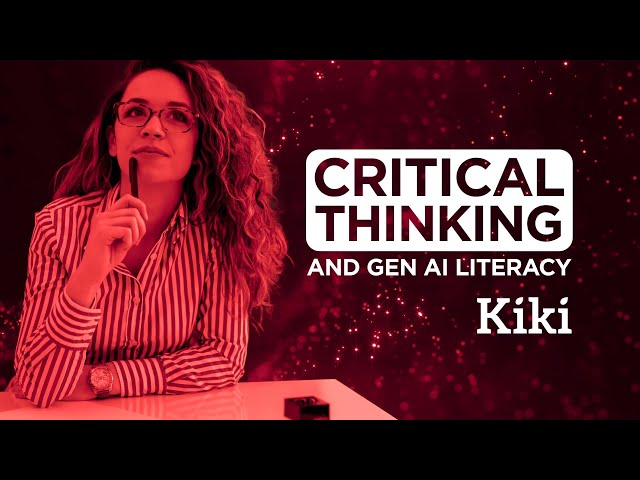 Critical Thinking and Generative AI Literacy - Kiki Prep
