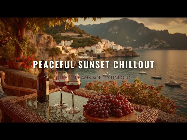 Peaceful Sunset Chillout - Relaxing Lounge Music Playlist For Deep Relaxation And Calm