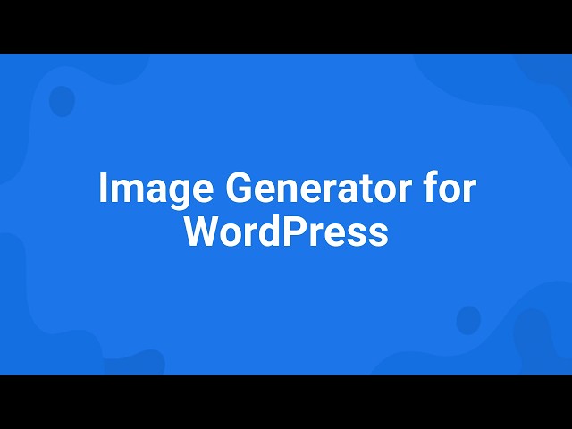 Automatic Image Generator | The Best AI Featured Image Generator for WordPress