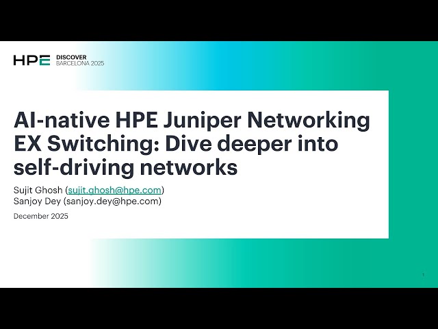 AI-Native HPE Juniper Networking EX Switching: Dive Deeper into Self-Driving Networks