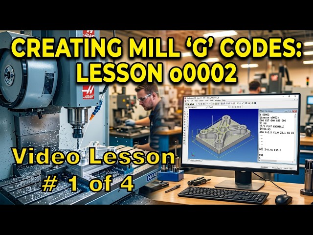 Creating Mill "G" Codes Lesson 1