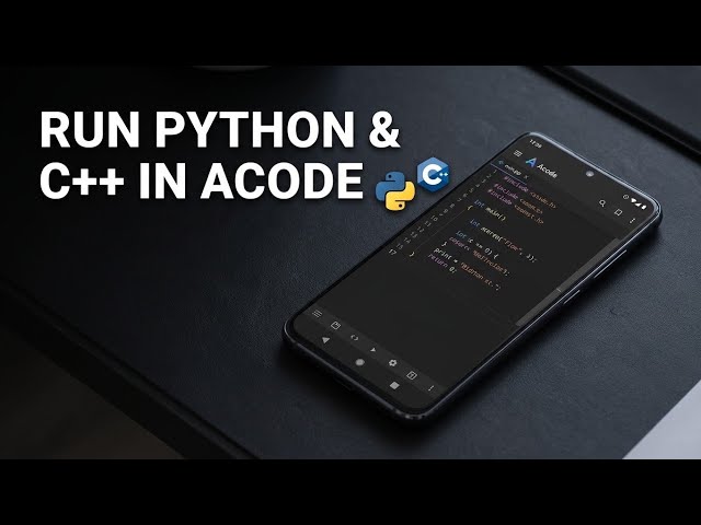 How to Run Python & C++ in Acode on Android 