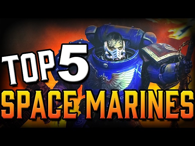 Top 5 Space Marines in the NEW 11th Edition Codex