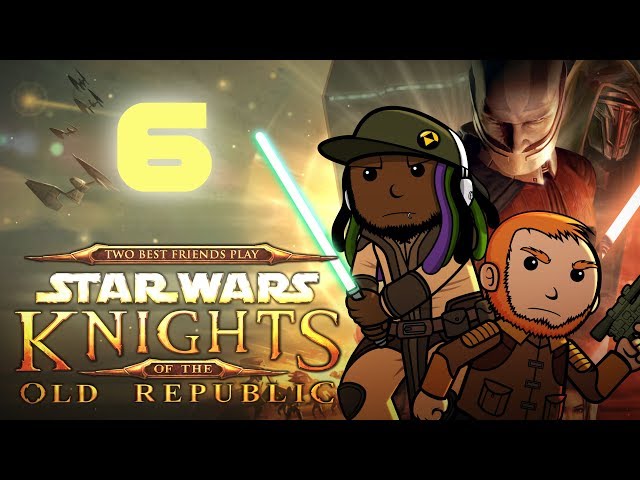 Best Friends Play Star Wars: KOTOR (Part 6)