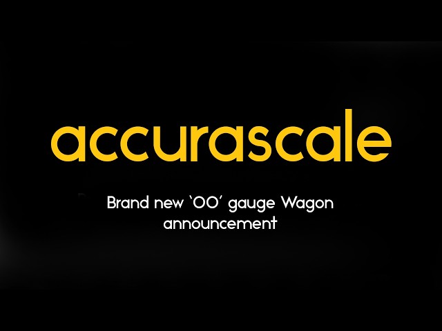 Accurascale - Brand new ‘OO’ gauge Wagon announcement