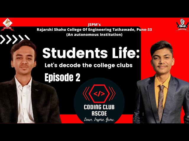 Students Life: Let's decode the college clubs | Episode 2 | Coding Club | JSPM's RSCOE |