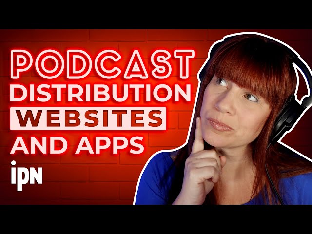 Podcast Distribution Websites and Apps | Independent Podcast Network 🎙 Podcasting. Simplified.