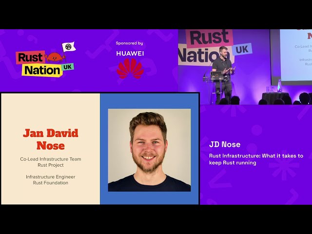 JD Nose - Rust Infrastructure: What it takes to keep Rust running