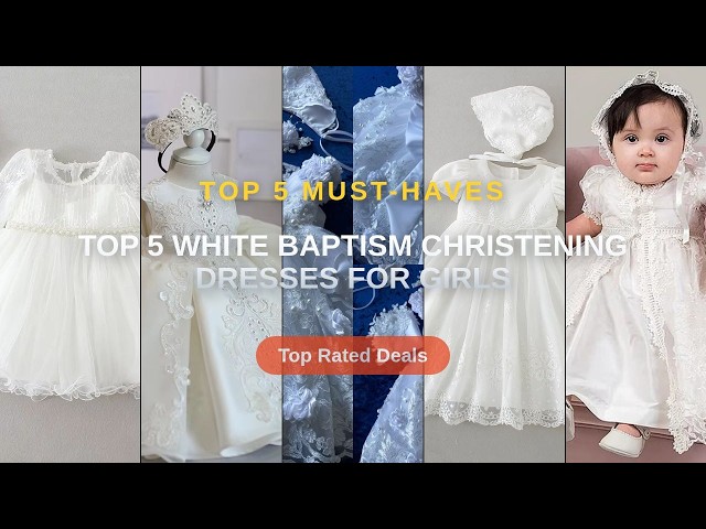 Ultimate Guide to the Best Top 5 White Baptism Christening Dresses For Girls - Baby Girls Christenin
