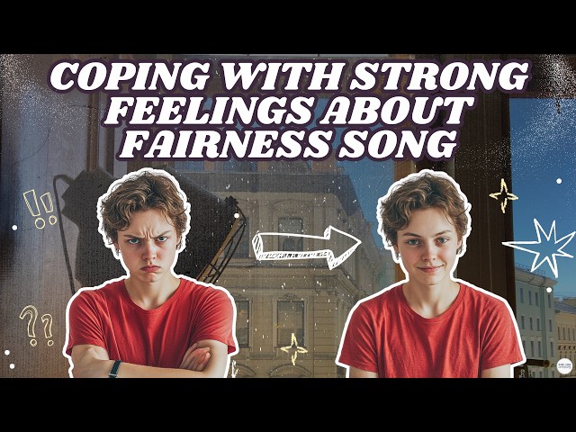 Justice Sensitivity Song for Coping with Strong Feelings about Unfair Situations or Fairness