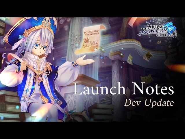 Launch Notes - Aura Kingdom: Allure of the Past