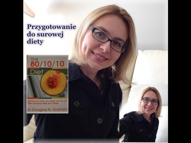 Zdrowe odżywianie / surowa dieta (witarianizm) - jak się przygotować /kierunek zdrowie