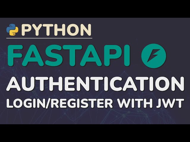 Python FastAPI Tutorial (Part 10): Authentication - Registration and Login with JWT