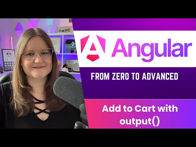 Modern Angular Course 15: Add to Cart with output()