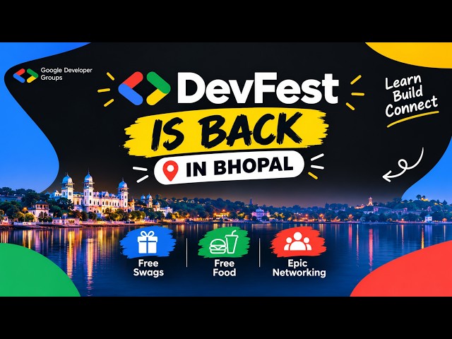 DevFest is BACK in Bhopal 🔥 Free Google Swags & Networking Inside!