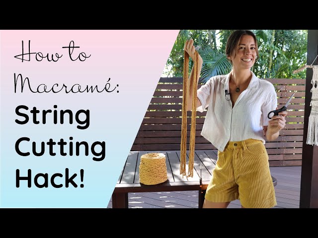 String Cutting Hack! Quickest way to cut cords for Macrame