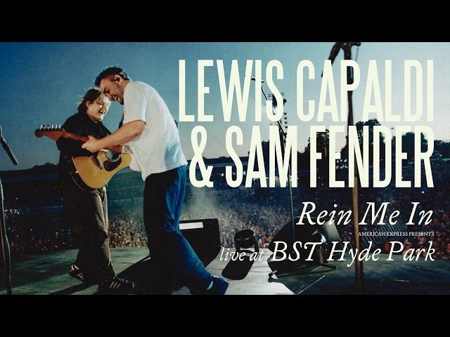 Sam Fender & Lewis Capaldi - Rein Me In (Live at American Express Presents BST Hyde Park)
