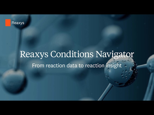Reaxys Conditions Navigator: Reaction data to condition insight